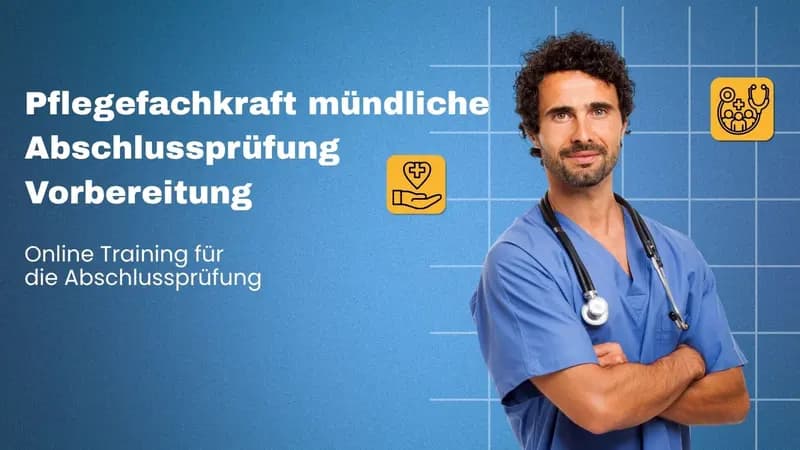 Pflegefachkraft mündliche Abschlussprüfung Vorbereitung