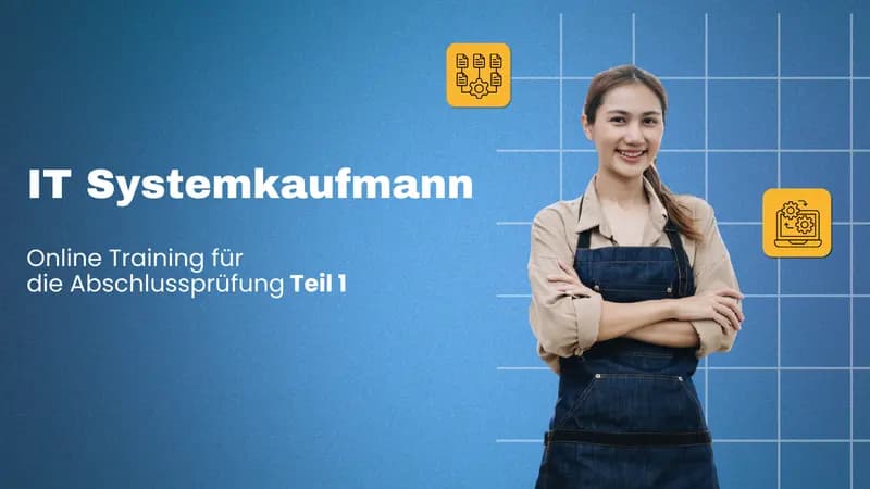 IT Systemkaufleute Abschlussprüfung Teil 1