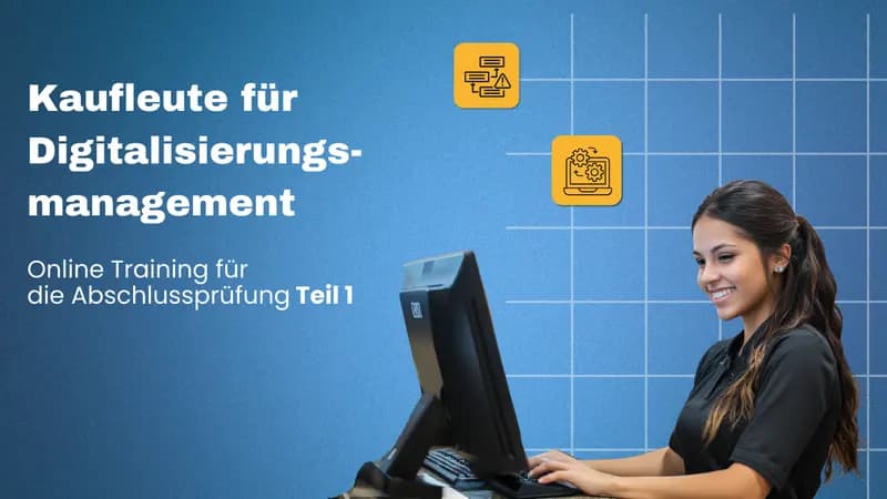 Kaufleute für Digitalisierungsmanagement Abschlussprüfung Teil 1