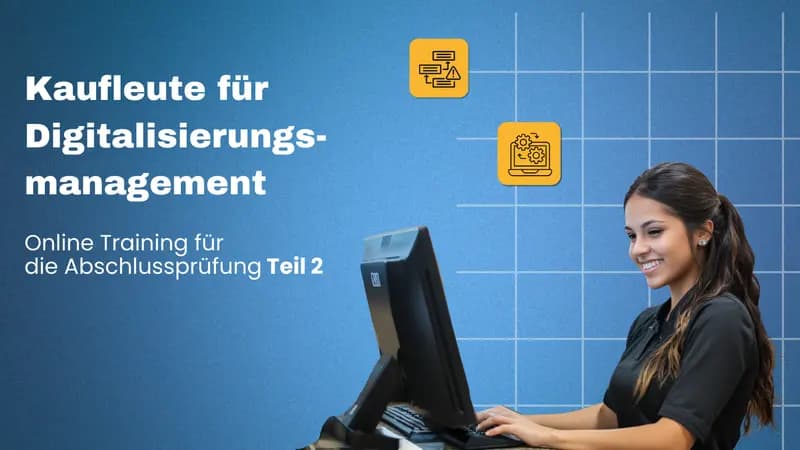Kaufleute für Digitalisierungsmanagement Abschlussprüfung Teil 2