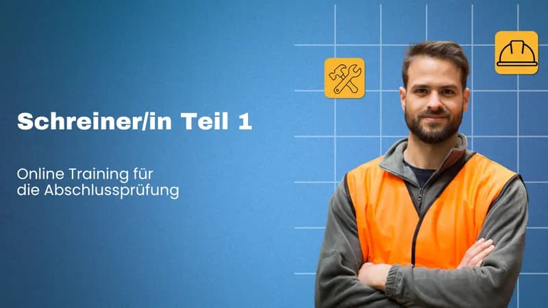 Schreiner/in / Tischler/in Zwischenprüfung