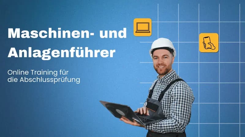 Maschinen- und Anlagenführer/in Abschlussprüfung